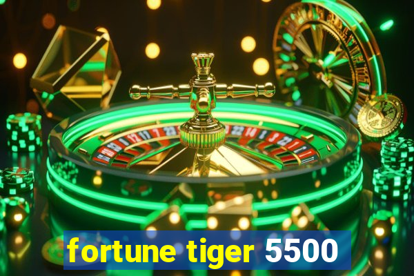 fortune tiger 5500